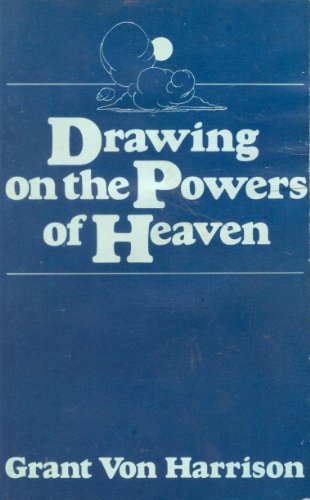Beispielbild fr Drawing on the Powers of Heaven zum Verkauf von ThriftBooks-Atlanta