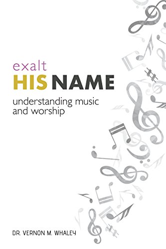 Stock image for Exalt His Name: Understanding Music and Worship Book 1 for sale by GF Books, Inc.