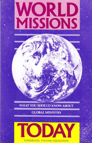 Stock image for World Missions Today: What you should know about global missions (Courses in the advanced certificate program) for sale by Wonder Book