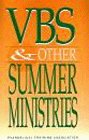 Stock image for VBS and Other Summer Ministries for sale by Better World Books