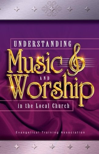 Imagen de archivo de Understanding Music and Worship in the Local Church a la venta por Front Cover Books