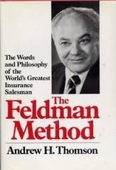 Stock image for The Feldman method: The words and working philosophy of the world's greatest insurance salesman for sale by Jenson Books Inc