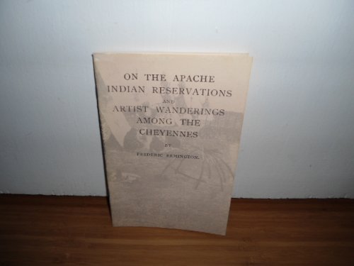 Beispielbild fr On the Apache Indian Reservations and Artist Wandering Among the Cheyennes zum Verkauf von Always Superior Books