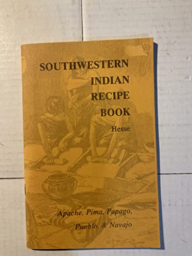 Beispielbild fr Southwestern Indian Recipe Book: Vol 1; Apache, Papago, Pima, Pueblo Navajo zum Verkauf von Books of the Smoky Mountains