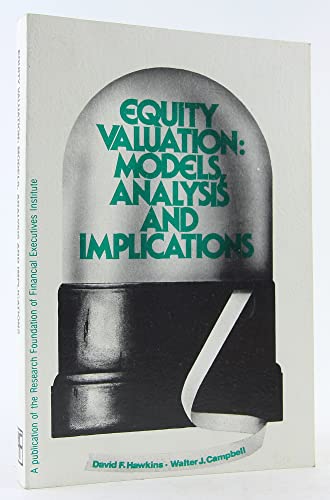 Equity Valuation: Models, Analysis and Implications (9780910586269) by Hawkins, David F.; Campbell, Walter J.