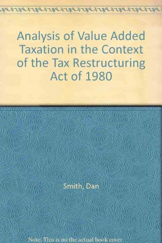 9780910586436: Analysis of Value Added Taxation in the Context of the Tax Restructuring Act of 1980
