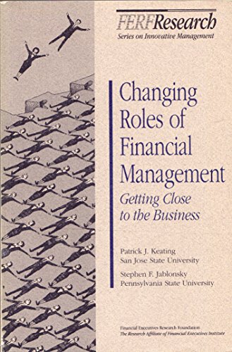 Imagen de archivo de Changing Roles of Financial Management : Getting Close to the Business a la venta por Better World Books