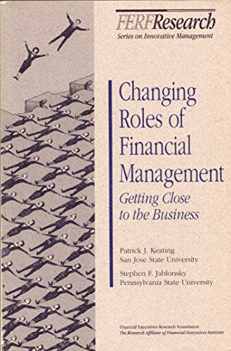 Stock image for Changing Roles of Financial Management : Getting Close to the Business for sale by Better World Books
