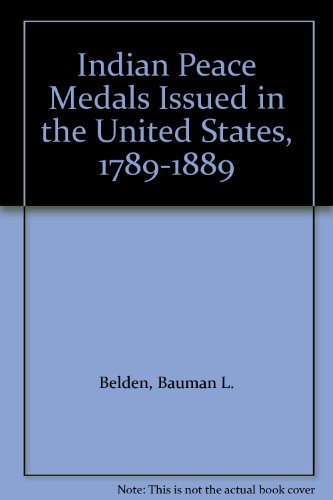 Stock image for Indian Peace Medals Issued in the United States 1789-1889 for sale by Sleuth Books, FABA