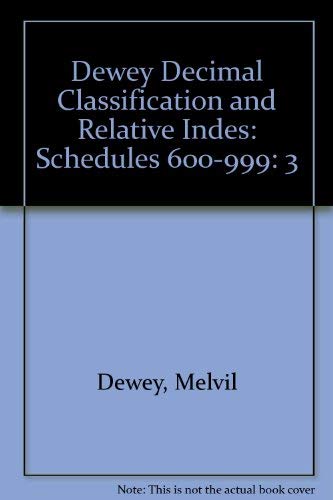 Immagine dell'editore per Dewey Decimal Classification and Relative Indes: Schedules 600-999 (Volume 3) venduto da Anybook.com