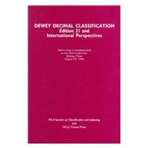 Stock image for Dewey Decimal Classification: Edition 21 and International Perspectives : Papers from a Workshop Presented at the General Conference of the International Federation of Library for sale by Phatpocket Limited