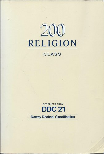 Stock image for Dewey Decimal Classification 200 Religion Class: Reprinted from Edition 21 of the Dewey Decimal Classification : With a Revised and Expanded Index, and Manual Notes from Edition 21 for sale by GF Books, Inc.