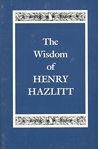 Stock image for The Wisdom of Henry Hazlitt for sale by Save With Sam