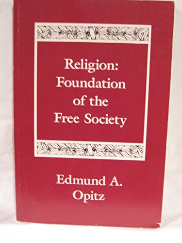 Stock image for Religion: Foundation of the Free Society for sale by The Maryland Book Bank