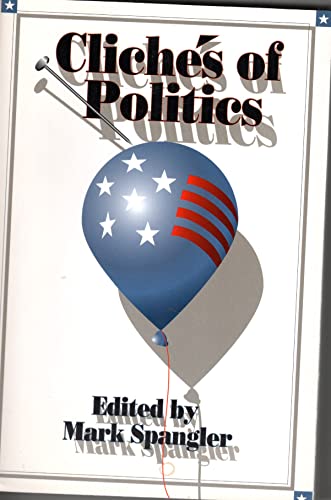 Stock image for Cliches of Politics for sale by Jenson Books Inc