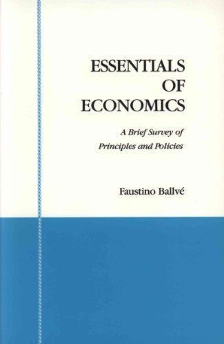 Imagen de archivo de Essentials of Economics: A Brief Survey of Principles and Policies a la venta por Lexington Books Inc