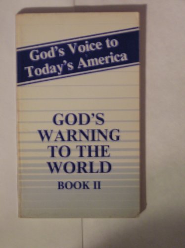 Imagen de archivo de God's warning to the world, book II God's voice to today's America a la venta por Neil Shillington: Bookdealer/Booksearch