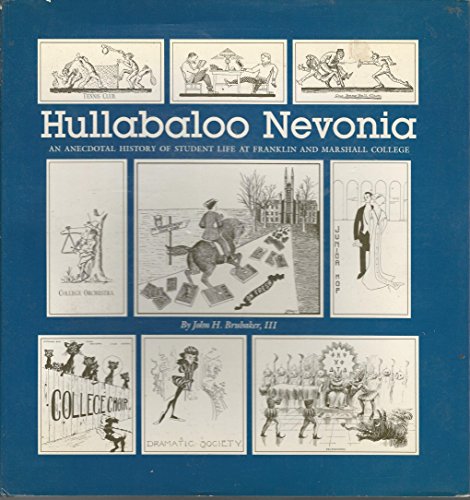 Stock image for Hullabaloo Nevonia : An Anecdotal History of Student Life at Franklin and Marshall College for sale by Better World Books
