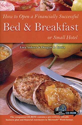 Stock image for How to Open a Financially Successful Bed & Breakfast or Small Hotel: With Companion CD-ROM for sale by Wonder Book