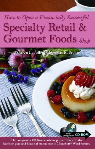 How to open a financially successful specialty retail & gourmet foods shop: with companion CD-ROM