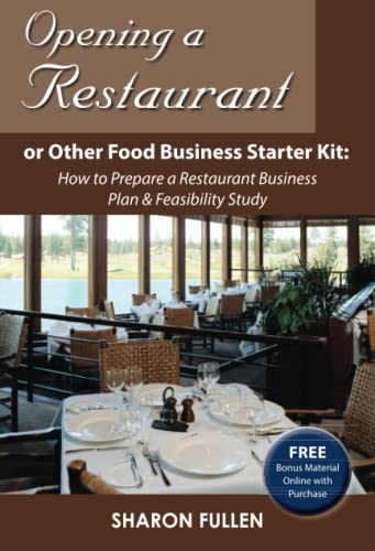 Imagen de archivo de Opening a Restaurant : Or Other Food Business Starter Kit -- How to Prepare a Restaurant Business Plan and Feasibility Study a la venta por Better World Books