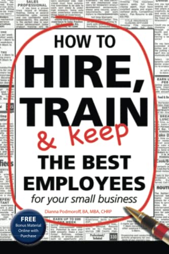 Beispielbild fr How to Hire, Train and Keep the Best Employees for Your Small Business zum Verkauf von Better World Books