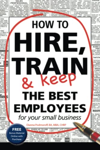 9780910627375: How To Hire, Train and Keep The Best Employees For Your Small Business
