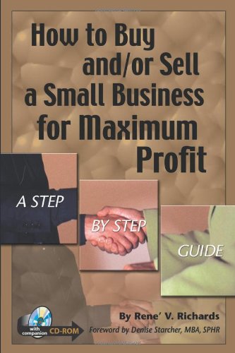 Stock image for How to Buy and/or Sell a Small Business for Maximum Profit -- A Step-by-Step Guide: With Companion CD-ROM for sale by Half Price Books Inc.