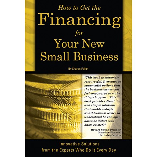 9780910627559: How to Get the Financing for Your New Small Business: Innovative Solutions from the Experts Who Do It Every Day