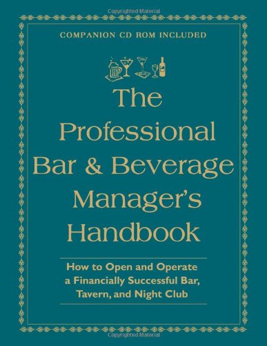 9780910627597: Professional Bar & Beverage Manager's Handbook: How to Open & Operate a Financially Successful Bar, Tavern & Night Club