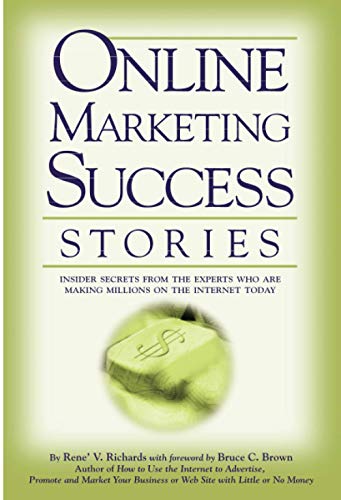 Stock image for Online Marketing Success Stories Insider Secrets From the Experts Who are Making Millions on the Internet Today for sale by HPB-Emerald