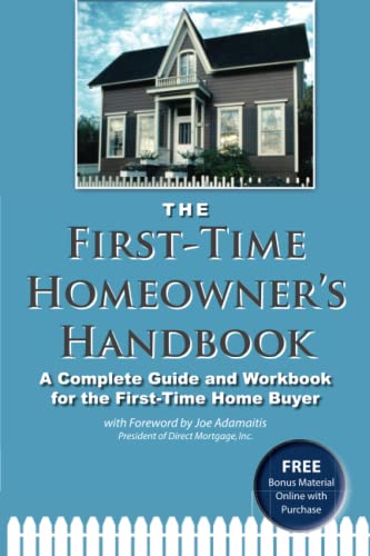 Beispielbild fr The First-Time Homeowner's Handbook : A Complete Guide and Workbook for the First-Time Home Buyer zum Verkauf von Better World Books