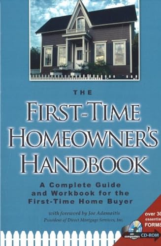 Stock image for The First-Time Homeowner's Handbook: A Complete Guide and Workbook for the First-Time Home Buyer (Book CD-ROM) for sale by Front Cover Books