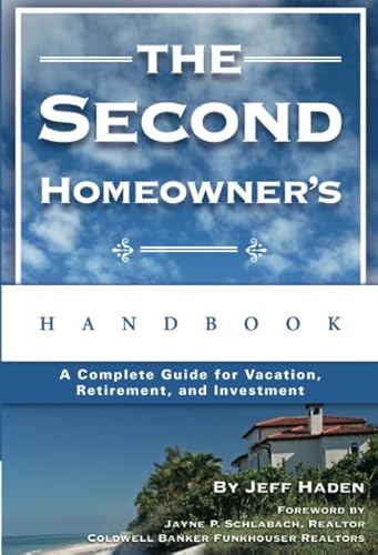 Stock image for The Second Homeowner's Handbook: A Complete Guide for Vacation, Income, Retirement, and Investment for sale by ThriftBooks-Dallas