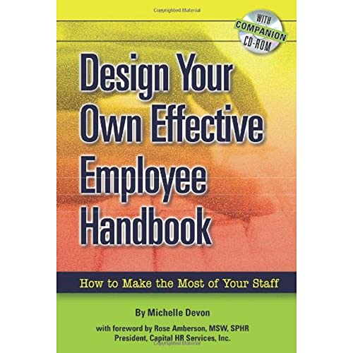 Beispielbild fr Design Your Own Effective Employee Handbook: How to Make the Most of Your Staff With Companion CD-ROM zum Verkauf von SecondSale
