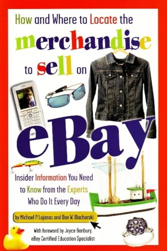 Beispielbild fr How and Where to Locate the Merchandise to Sell on eBay: Insider Information You Need to Know from the Experts Who Do It Every Day zum Verkauf von Wonder Book