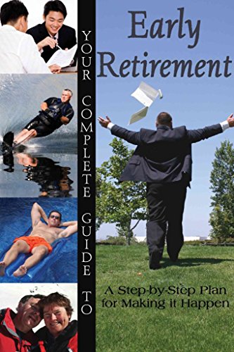 Stock image for Your Complete Guide to Early Retirement: A Step-By-Step Plan for Making It Happen for sale by ThriftBooks-Atlanta