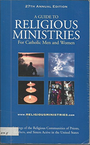 Beispielbild fr A Guide to Religious Ministries for Catholic Men and Women (GUIDE TO RELIGOUS MINISTRIES FOR CATHOLIC MEN AND WOMEN) zum Verkauf von ThriftBooks-Atlanta