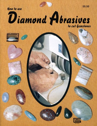 How To Use Diamond Abrasives to Cut Gemstones (Gembooks)