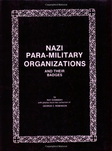 Imagen de archivo de Nazi Para-Military Organizations and Their Badges a la venta por Ed's Editions LLC, ABAA
