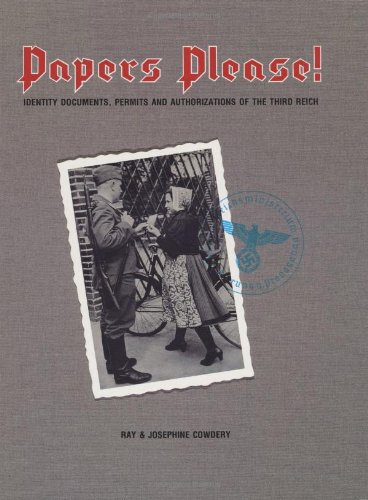 9780910667364: Papers Please!: Identity Documents, Permits and Authorizations of the Third Reich