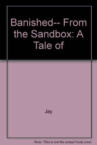 Banished-- From the Sandbox: A Tale of "Ordinary" Mystics (9780910668057) by Jay