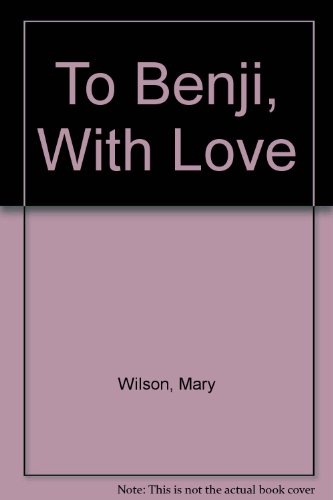 To Benji, With Love (9780910671088) by Wilson, Mary; Blackwell, Lee
