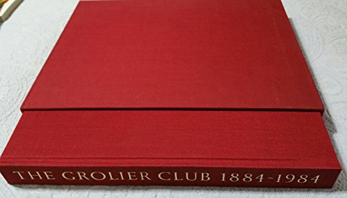Beispielbild fr The Grolier Club, 1884-1984 : Its Library, Exhibitions and Publications zum Verkauf von Better World Books