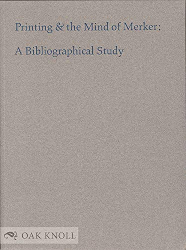 Printing & the Mind of Merker: A Bibliographical Study