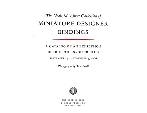 Stock image for The Neale M. Albert Collection of Miniature Designer Bindings: A Catalog of an Exhibition Held at the Grolier Club, September 13?November 4, 2006 for sale by Black Cat Books