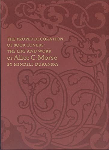 9780910672740: The Proper Decoration Of Book Covers: The Life and Work of Alice C. Morse
