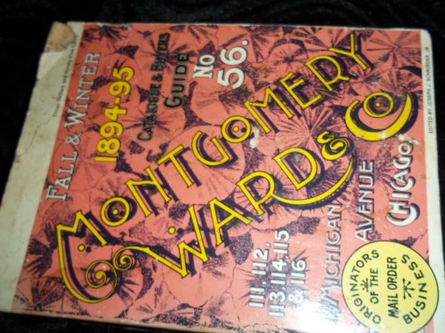 Stock image for Montgomery Ward & Co.: 1894-95 Catalogue & Buyers Guide No. 56 for sale by HPB-Diamond