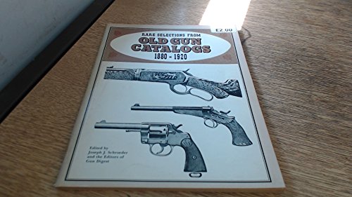Stock image for RARE SELECTIONS FROM OLD GUN CATALOGS, 1880-1920 for sale by SUNSET BOOKS