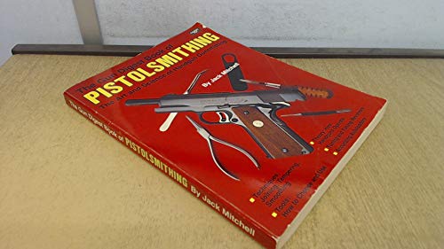 THE GUN DIGEST BOOK OF PISTOL SMITHING: The Art and Scinece of Handgunsmithing.